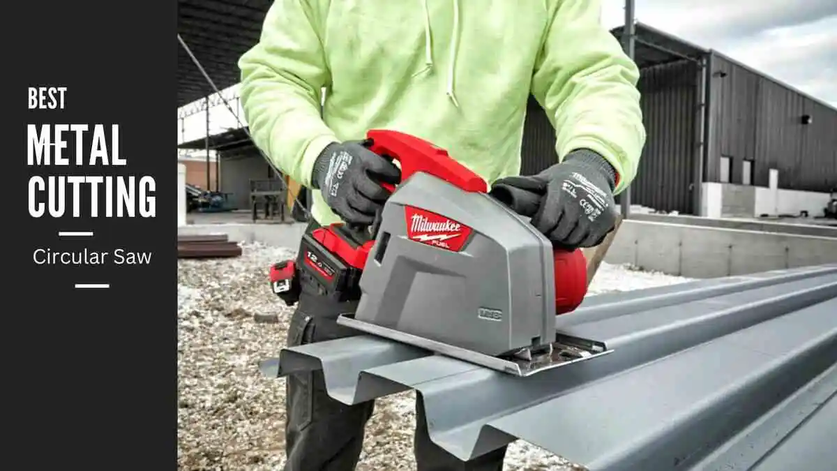 5 Best Circular Saw For Metal Cutting 2024