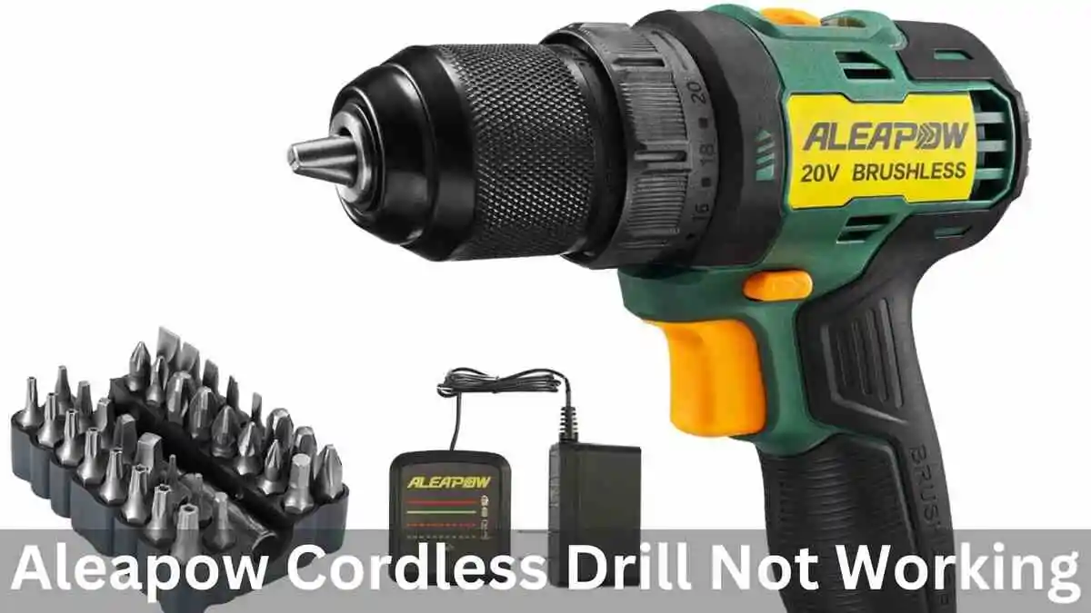 A﻿leapow Cordless Drill Not Working (8 Fixes)